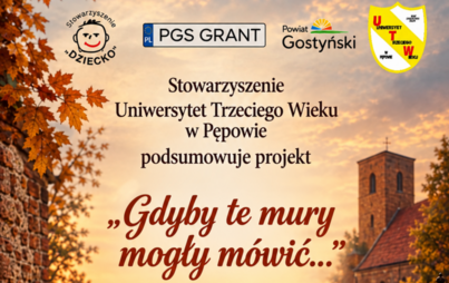 Zdjęcie do Podsumowanie projektu "Gdyby te mury mogły m&oacute;wić..."